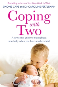 Coping with Two : A Stress-Free Guide to Managing a New Baby When You Have Another Child, Paperback Book Coping with Two : A Stress-Free Guide to Managing a New Baby When You Have Another Child, Paperback Book