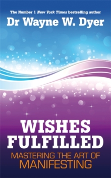 Wishes Fulfilled : Mastering the Art of Manifesting, Paperback Book Wishes Fulfilled : Mastering the Art of Manifesting, Paperback Book