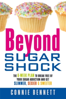 Beyond Sugar Shock : The 6-week Plan to Break Free of Your Sugar Addiction and Get Slimmer, Sexier & Sweeter, Paperback Book Beyond Sugar Shock : The 6-week Plan to Break Free of Your Sugar Addiction and Get Slimmer, Sexier & Sweeter, Paperback Book