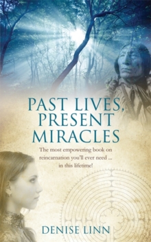 Past Lives, Present Miracles : The most empowering book on reincarnation you'll ever need in this lifetime!