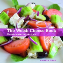 Welsh Cheese Book, The - Mouth-Watering Recipes, Paperback Book Welsh Cheese Book, The - Mouth-Watering Recipes, Paperback Book