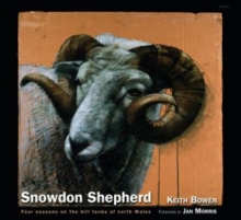 Snowdon Shepherd Four Seasons on the Hill Farms of North Wales, Hardback Book Snowdon Shepherd Four Seasons on the Hill Farms of North Wales, Hardback Book
