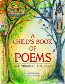 A Child's Book of Poems : All Through the Year, Hardback Book A Child's Book of Poems : All Through the Year, Hardback Book
