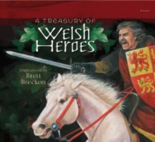 Treasury of Welsh Heroes, A, Paperback / softback Book Treasury of Welsh Heroes, A, Paperback / softback Book