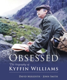 Obsessed - the Biography of Kyffin Williams, Hardback Book Obsessed - the Biography of Kyffin Williams, Hardback Book