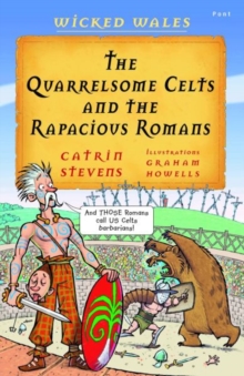 Wicked Wales: The Quarrelsome Celts and the Rapacious Romans, Paperback Book Wicked Wales: The Quarrelsome Celts and the Rapacious Romans, Paperback Book