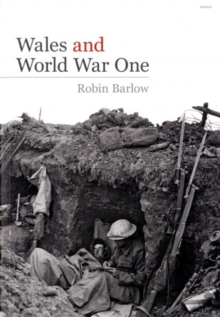 Wales and World War One, Paperback / softback Book Wales and World War One, Paperback / softback Book