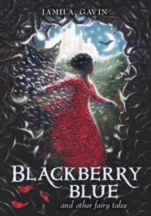 Blackberry Blue : And Other Fairy Tales, Hardback Book Blackberry Blue : And Other Fairy Tales, Hardback Book