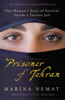 Prisoner of Tehran : One Woman's Story of Survival Inside a Torture Jail