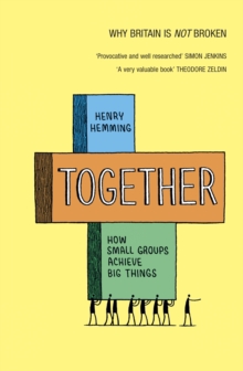 Together : How small groups achieve big things