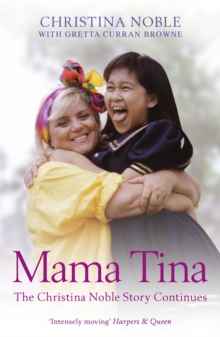 Mama Tina : The Christina Noble Story Continues, Paperback Book Mama Tina : The Christina Noble Story Continues, Paperback Book