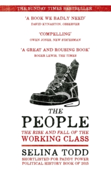 The People : The Rise and Fall of the Working Class, 1910-2010