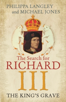 The King's Grave : The Search for Richard III