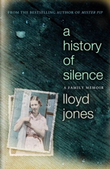 A History of Silence : A Family Memoir