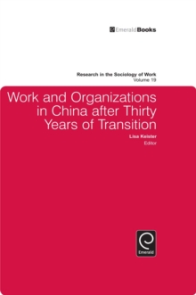 Work and Organizations in China after Thirty Years of Transition