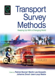 Transport Survey Methods : Keeping Up with a Changing World, Hardback Book Transport Survey Methods : Keeping Up with a Changing World, Hardback Book