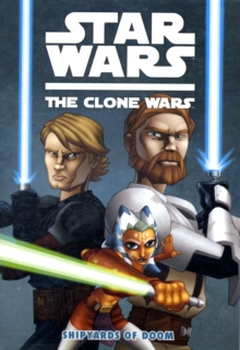 Star Wars - The Clone Wars : Shipyards of Doom v. 1, Paperback Book Star Wars - The Clone Wars : Shipyards of Doom v. 1, Paperback Book
