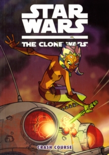 Star Wars - The Clone Wars : Crash Course v. 2, Paperback Book Star Wars - The Clone Wars : Crash Course v. 2, Paperback Book