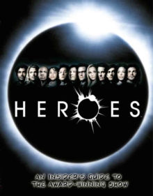 "Heroes" : An Insider's Guide to the Award-winning Show, Paperback Book "Heroes" : An Insider's Guide to the Award-winning Show, Paperback Book
