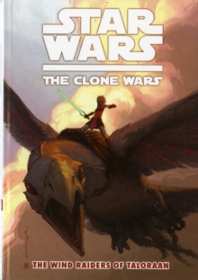 Star Wars - The Clone Wars : Wind Raiders of Taloraan v. 3, Paperback Book Star Wars - The Clone Wars : Wind Raiders of Taloraan v. 3, Paperback Book