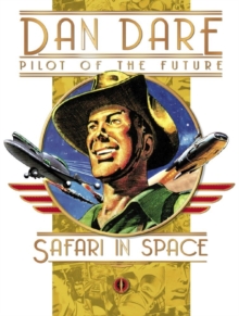 Classic Dan Dare - Safari in Space, Hardback Book Classic Dan Dare - Safari in Space, Hardback Book