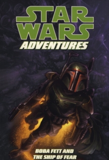 Star Wars Adventures : Boba Fett & the Ship of Fear v. 5, Paperback Book Star Wars Adventures : Boba Fett & the Ship of Fear v. 5, Paperback Book