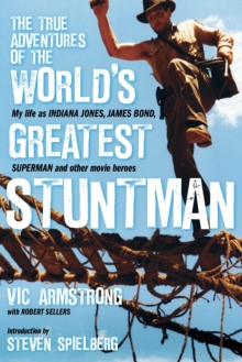 True Adventures of the World's Greatest Stuntman, Hardback Book True Adventures of the World's Greatest Stuntman, Hardback Book