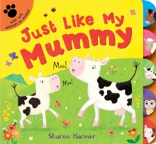 Just Like My Mummy, Board book Book Just Like My Mummy, Board book Book