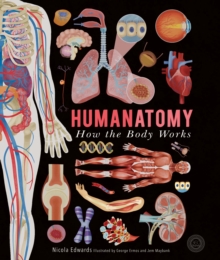 Humanatomy : How the Body Works, Hardback Book Humanatomy : How the Body Works, Hardback Book