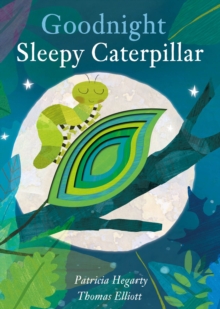 Goodnight Sleepy Caterpillar, Board book Book Goodnight Sleepy Caterpillar, Board book Book