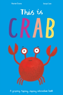 This is Crab : A gripping, tipping, nipping interactive book, Hardback Book This is Crab : A gripping, tipping, nipping interactive book, Hardback Book
