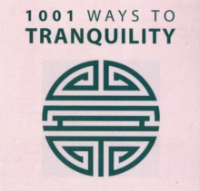 1001 Ways to Tranquility, Paperback / softback Book 1001 Ways to Tranquility, Paperback / softback Book