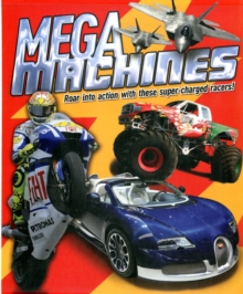 Mega Machines : Roar into Action with These Super-Charged Racers!, Paperback Book Mega Machines : Roar into Action with These Super-Charged Racers!, Paperback Book