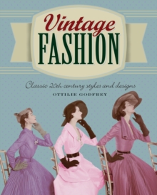 Vintage Fashion : Classic 20th Century Styles and Designs, Paperback Book Vintage Fashion : Classic 20th Century Styles and Designs, Paperback Book