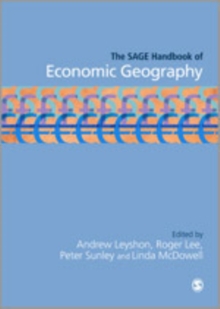 The SAGE Handbook of Economic Geography, Hardback Book The SAGE Handbook of Economic Geography, Hardback Book