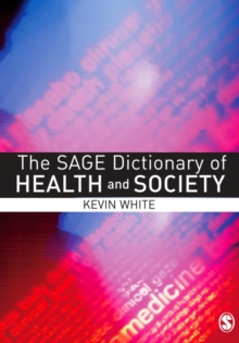 The SAGE Dictionary of Health and Society