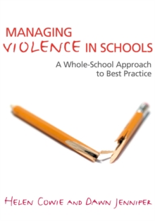 Managing Violence in Schools : A Whole-School Approach to Best Practice