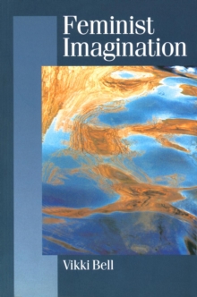 Feminist Imagination : Genealogies in Feminist Theory