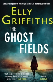 The Ghost Fields : The Dr Ruth Galloway Mysteries 7, Paperback / softback Book The Ghost Fields : The Dr Ruth Galloway Mysteries 7, Paperback / softback Book