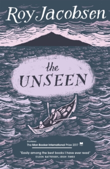 The Unseen : SHORTLISTED FOR THE MAN BOOKER INTERNATIONAL PRIZE 2017