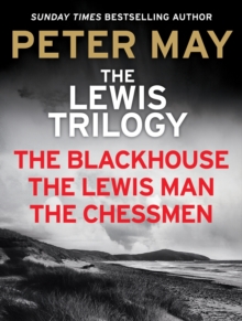 The Lewis Trilogy : The Blackhouse, The Lewis Man and The Chessmen