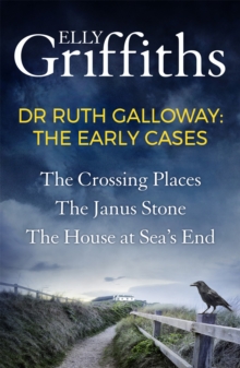 Ruth Galloway: The Early Cases : A Dr Ruth Galloway Mysteries Collection