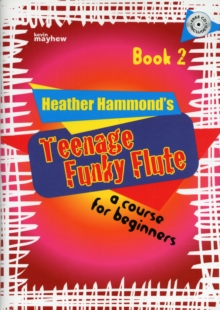 Teenage Funky Flute - Book 2 Student : The Fun Course for Teenage Beginners