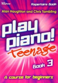 Kevin Mayhew Ltd Play Piano! Teenage Repertoire - Book 3 , A Course For Teenage Beginners