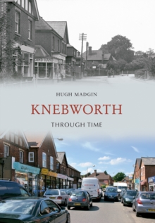 Knebworth Through Time, Paperback / softback Book Knebworth Through Time, Paperback / softback Book