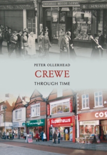 Crewe Through Time, Paperback / softback Book Crewe Through Time, Paperback / softback Book