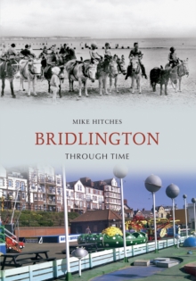 Bridlington Through Time, Paperback Book Bridlington Through Time, Paperback Book