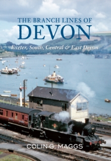 The Branch Lines of Devon Exeter, South, Central & East Devon, Paperback Book The Branch Lines of Devon Exeter, South, Central & East Devon, Paperback Book
