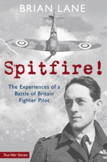 Spitfire! : The Experiences of a Battle of Britain Fighter Pilot