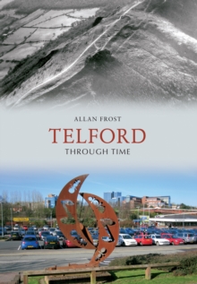 Telford Through Time, Paperback Book Telford Through Time, Paperback Book